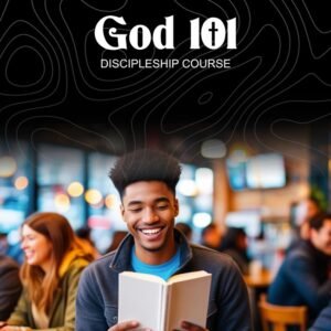God 101-Discipleship Course